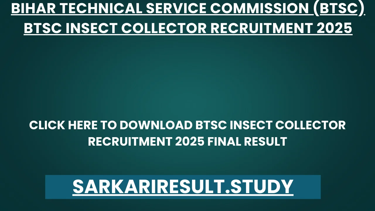 BTSC Insect Collector Recruitment 2025 Final Result