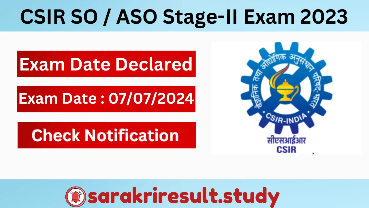 CSIR CASE SO /ASO Stage-II Exam Date 2023