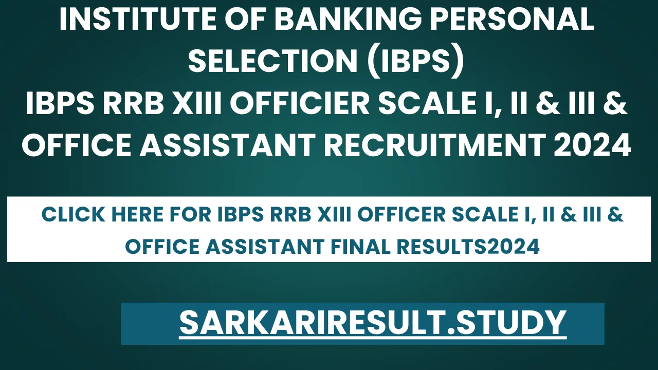 IBPS RRB XIII Officer Scale I, II & III & Office Assistant Final Results2024
