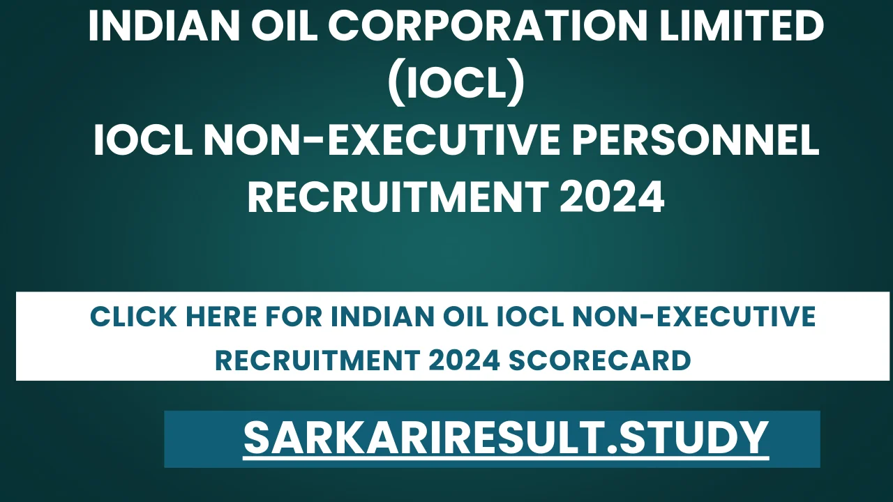 Indian Oil IOCL Non-Executive Recruitment 2024 Score Card