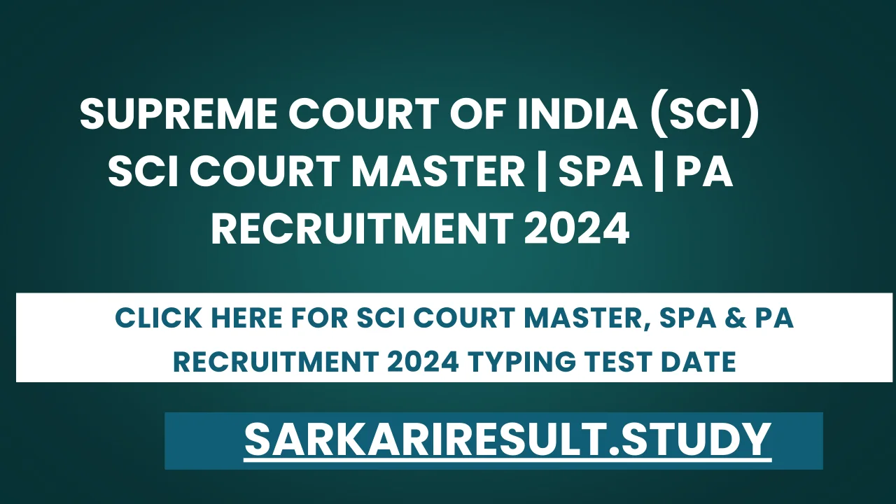SCI Court Master , SPA & PA Recruitment 2024 Typing Test Date
