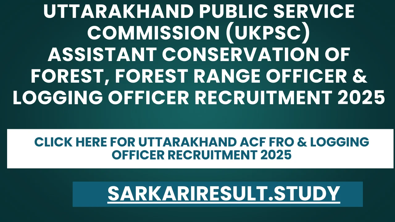 Uttarakhand ACF FRO & Logging Officer Recruitment 2025