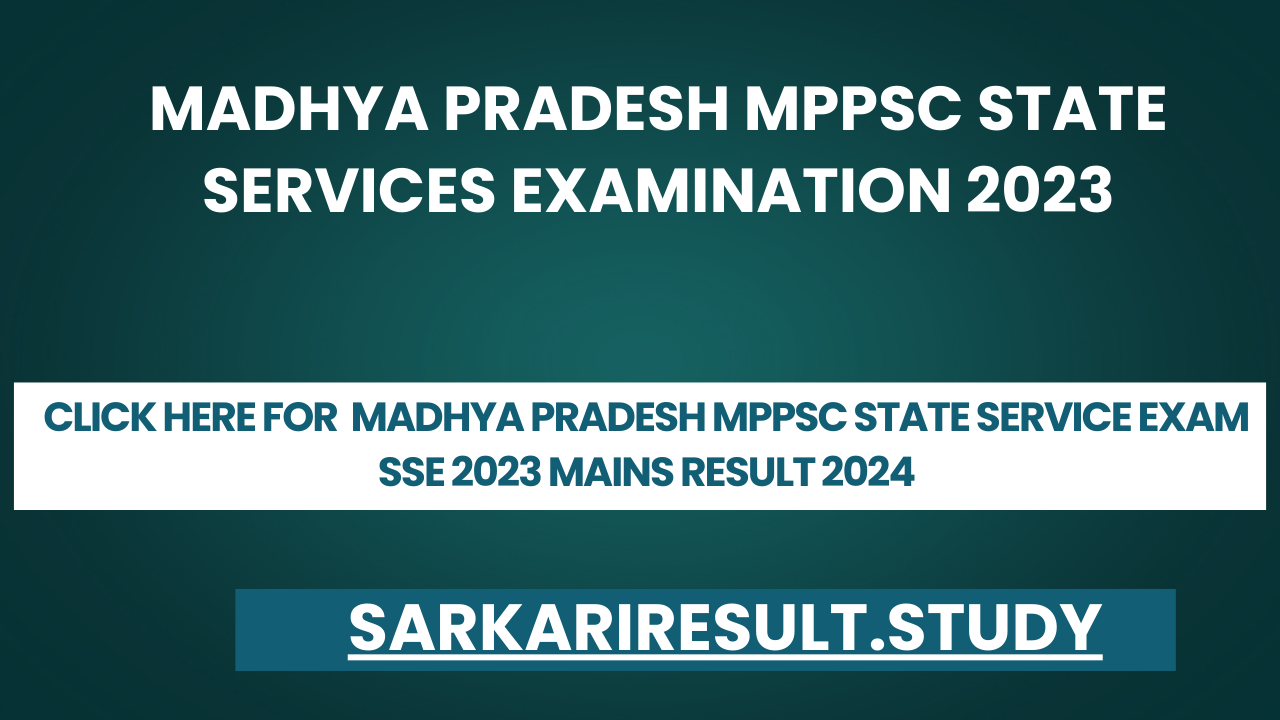  Madhya Pradesh MPPSC State Service Exam SSE 2023 Mains Result 2024