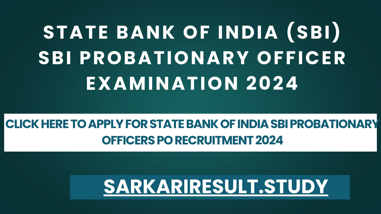 State Bank of India SBI Probationary Officers PO Recruitment 2024