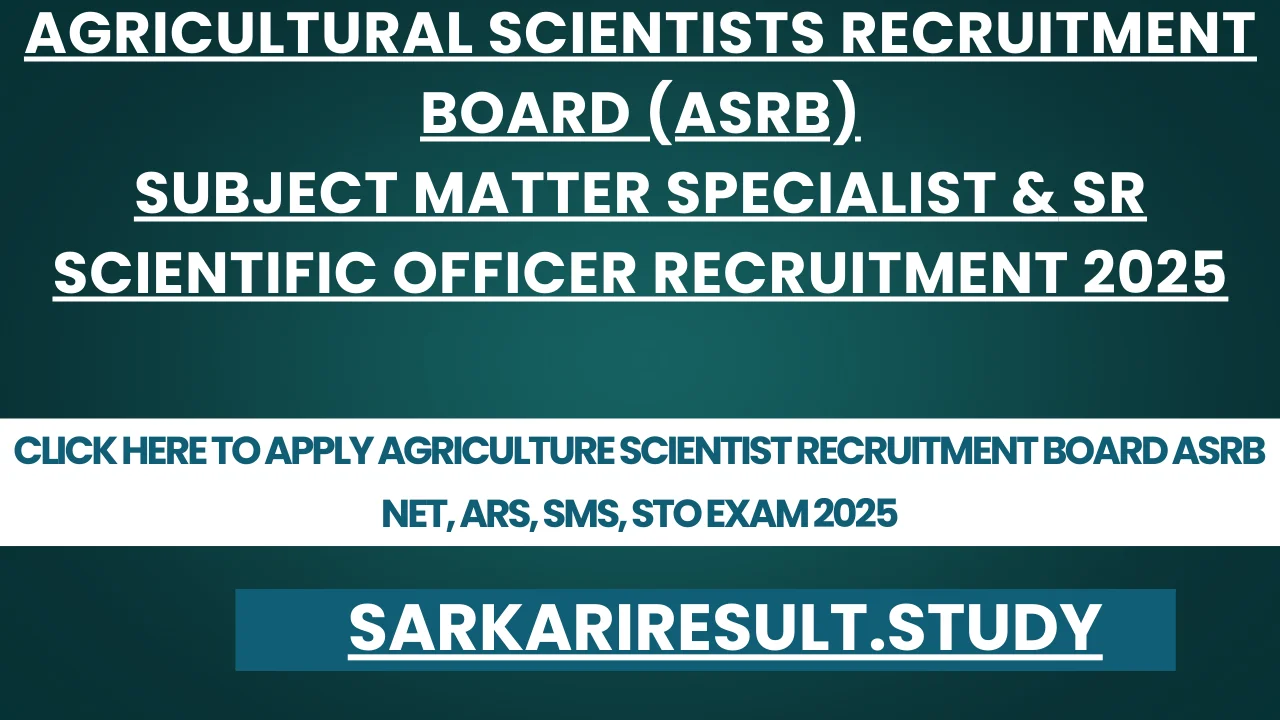 Agriculture Scientist Recruitment Board ASRB NET, ARS, SMS, STO Exam 2025