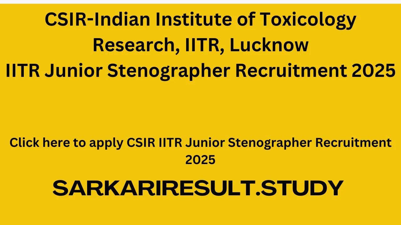 CSIR IITR Junior Stenographer Recruitment 2025