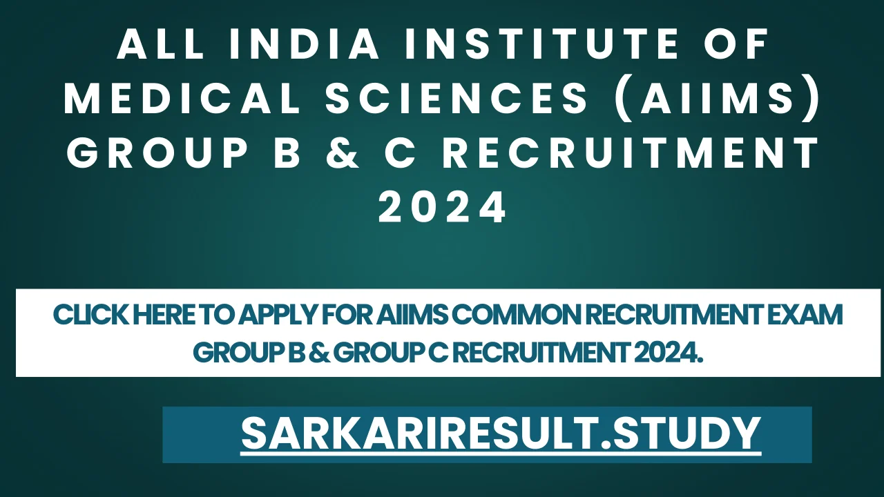 AIIMS Common Recruitment Exam Group B & Group C Recruitment 2024 