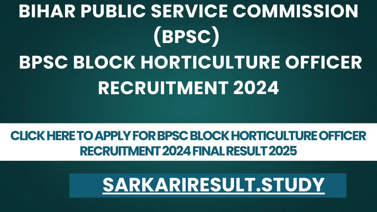 BPSC Block Horticulture Officer Recruitment 2024 Final Result 2025