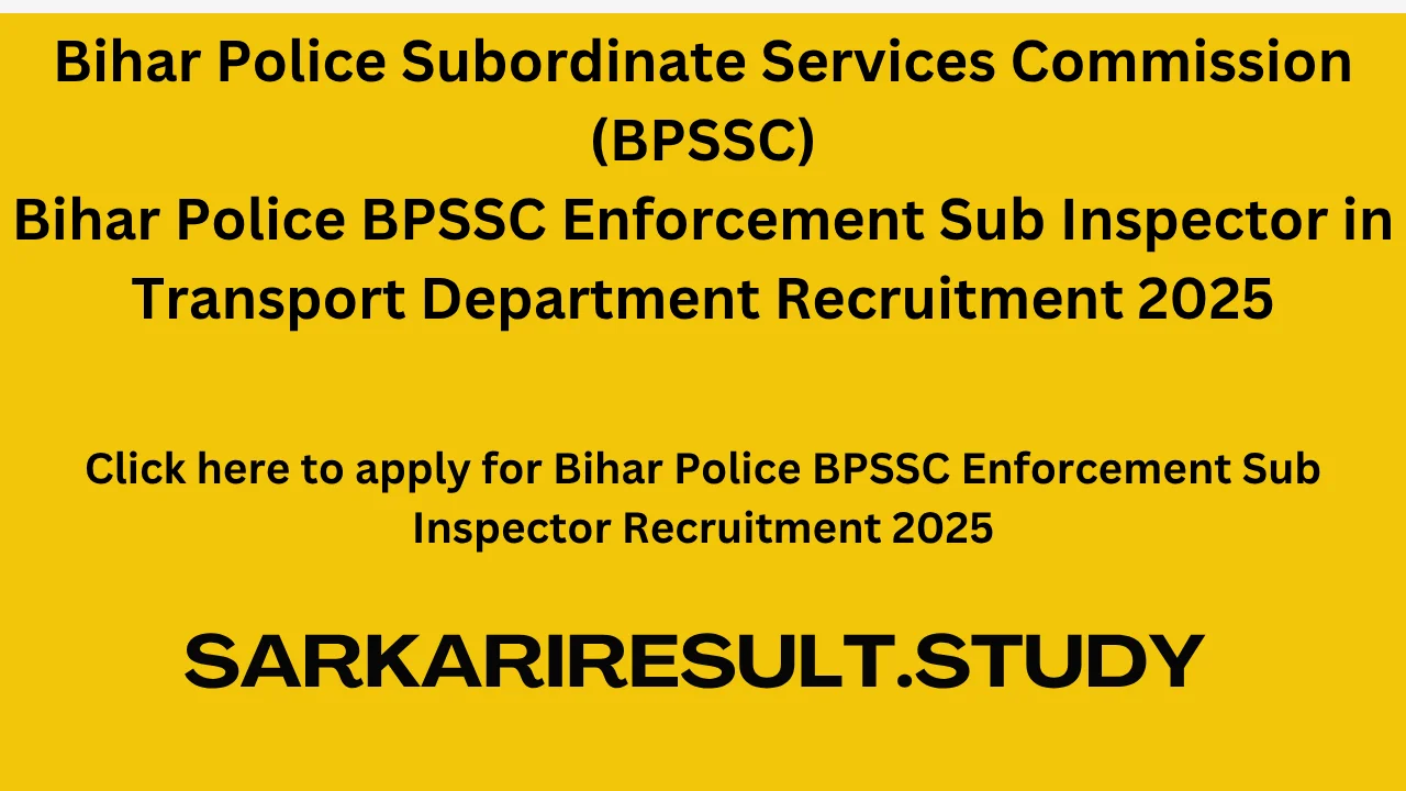 Bihar Police BPSSC Enforcement Sub Inspector Recruitment 2025