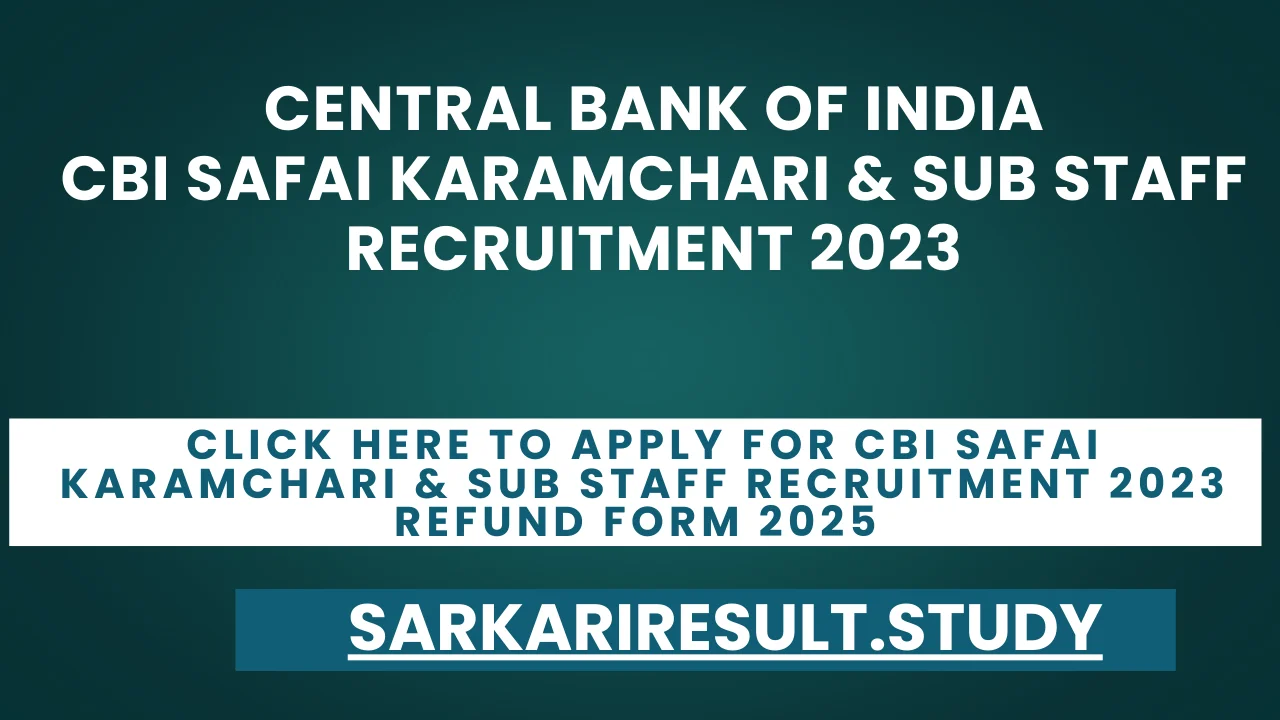 CBI Safai Karamchari & Sub Staff Recruitment 2023 Refund Form 2025 