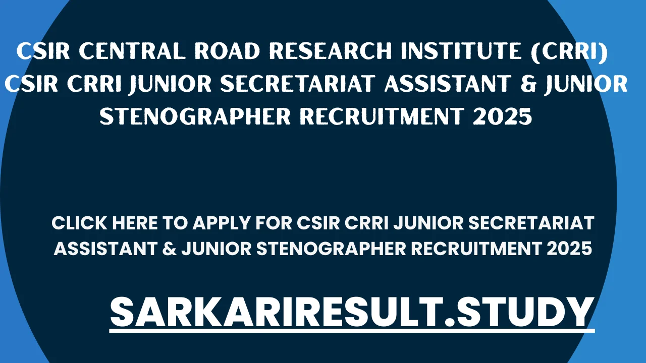 CSIR CRRI Junior Secretariat Assistant & Junior Stenographer Recruitment 2025