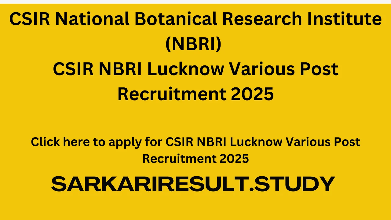 CSIR NBRI Lucknow Various Post Recruitment 2025