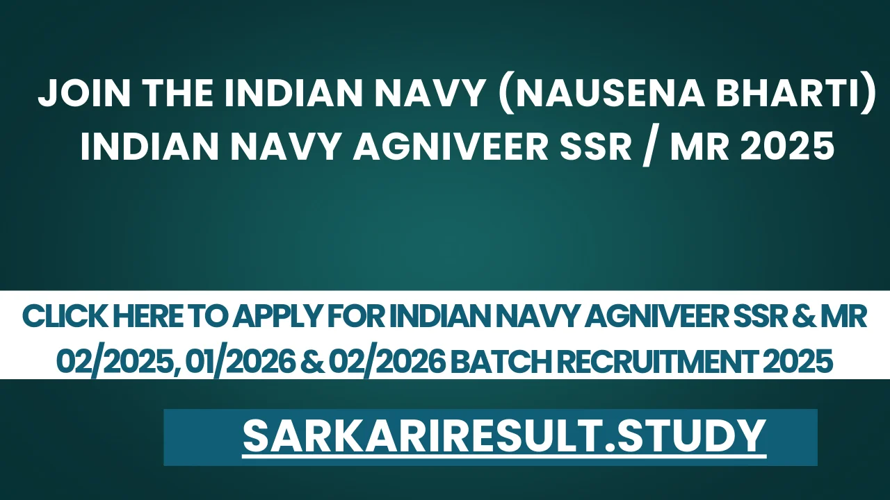 Indian Navy Agniveer SSR & MR 02/2025, 01/2026 & 02/2026 Batch Recruitment 2025