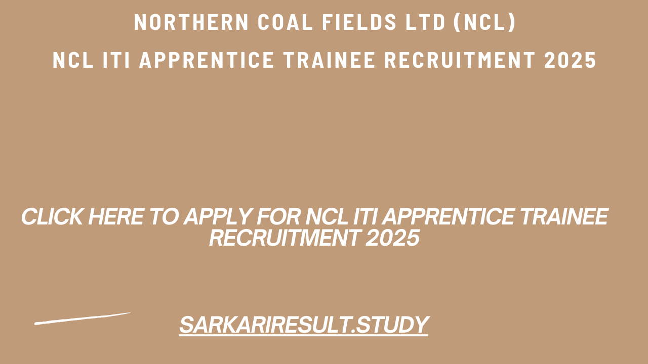 NCL ITI Apprentice Trainee Recruitment 2025