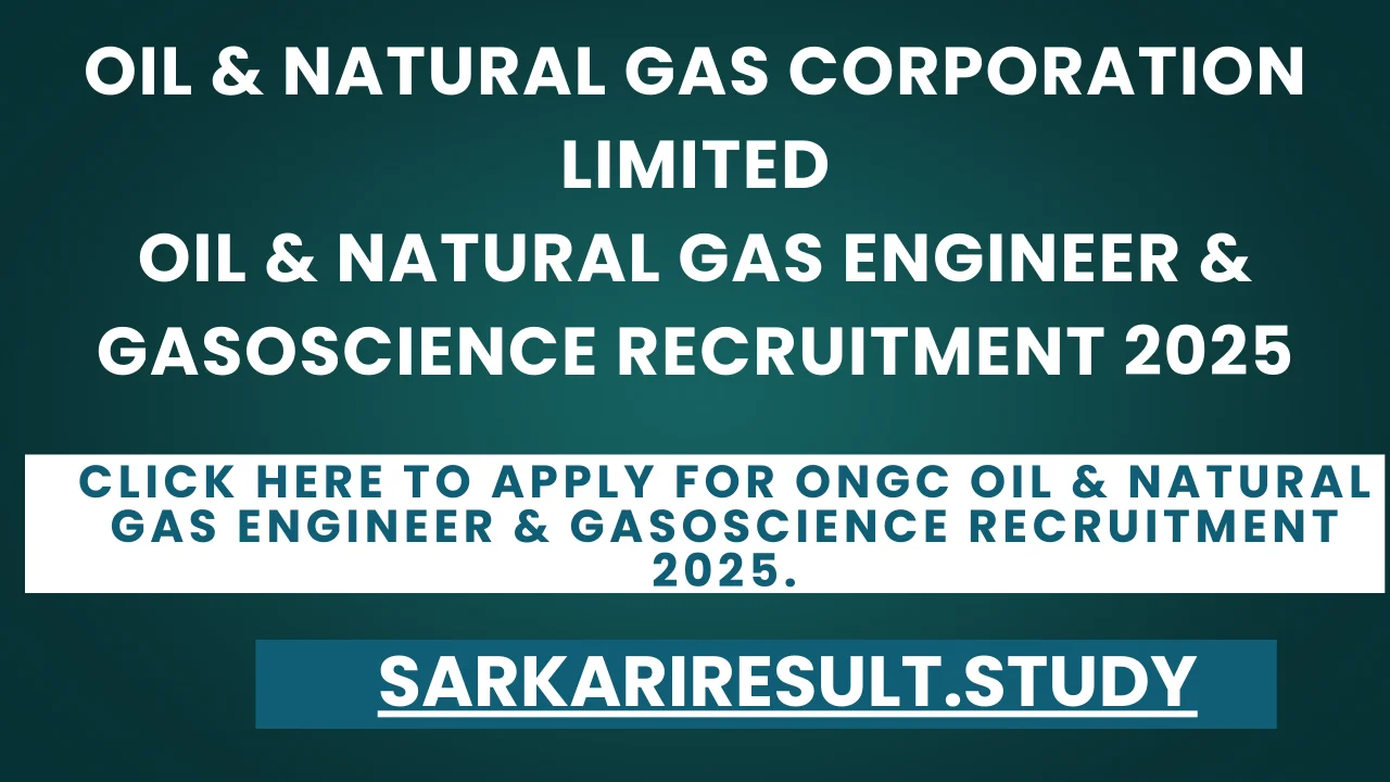 ONGC Oil & Natural Gas Engineer & Gasoscience Recruitment 2025