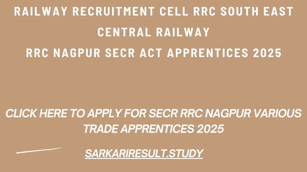SECR RRC Nagpur Various Trade Apprentices 2025