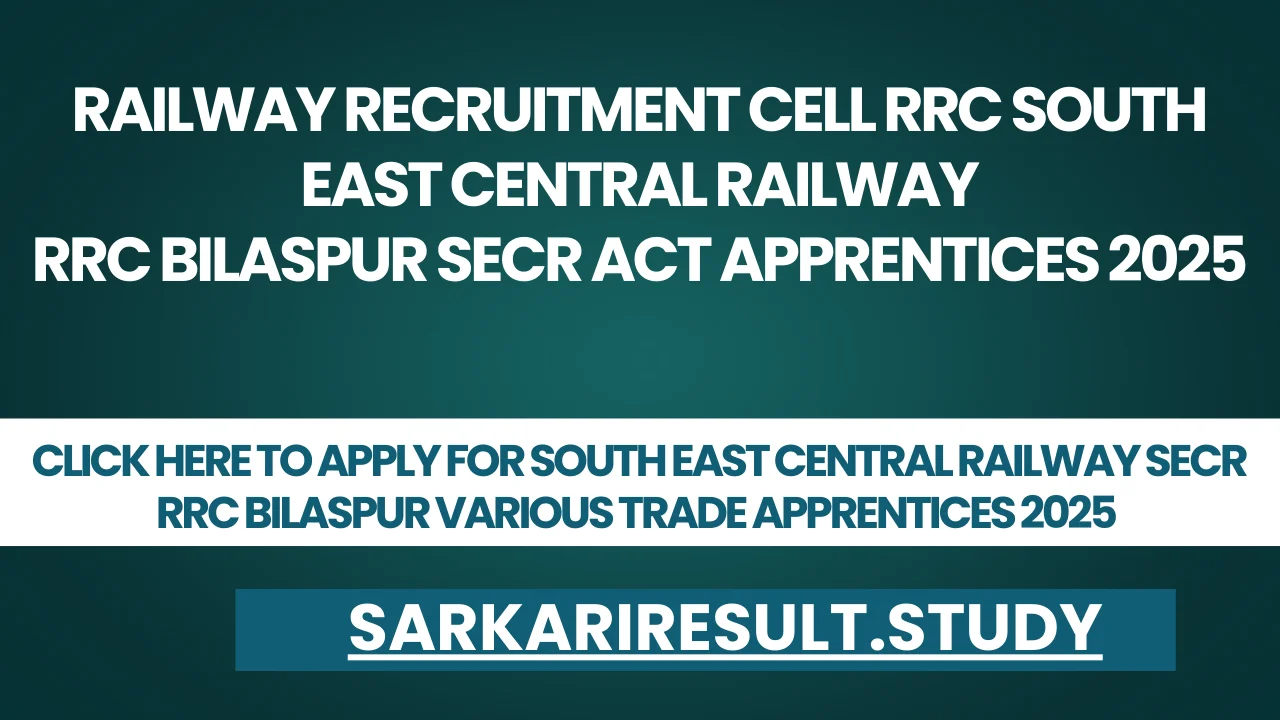 South East Central Railway SECR RRC Bilaspur Various Trade Apprentices 2025 