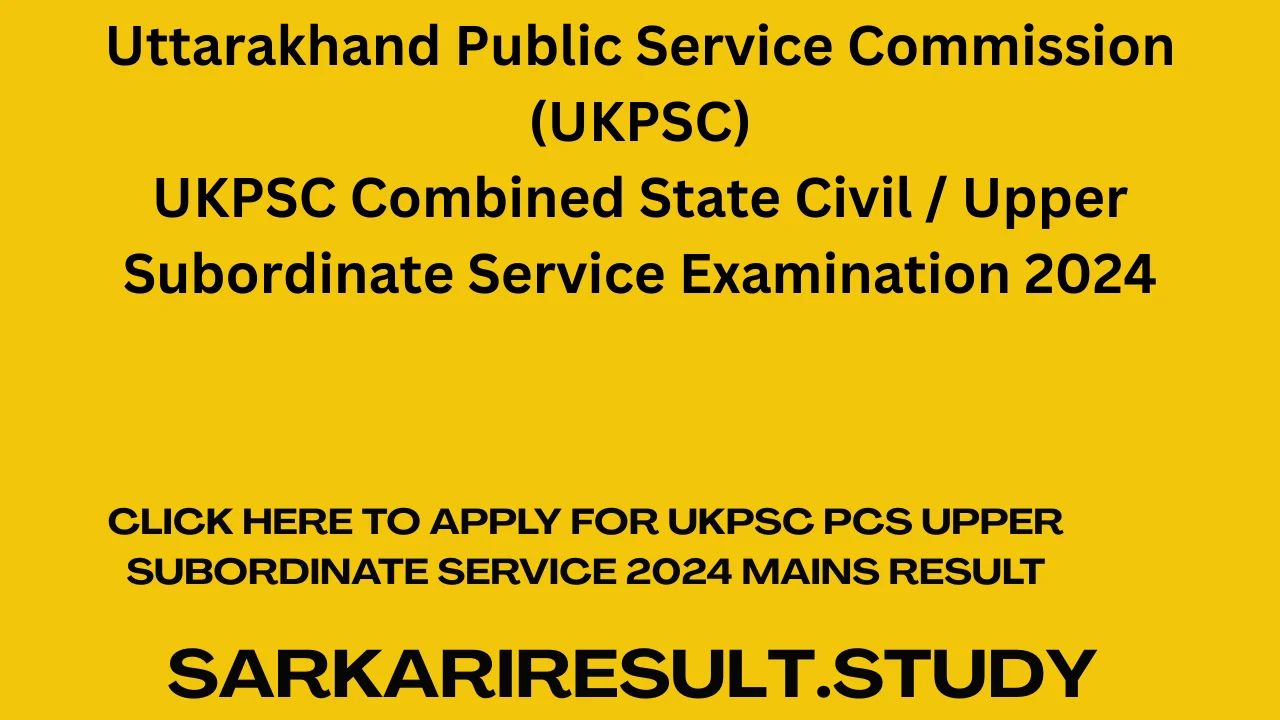 UKPSC PCS Upper Subordinate Service 2024 Mains Result