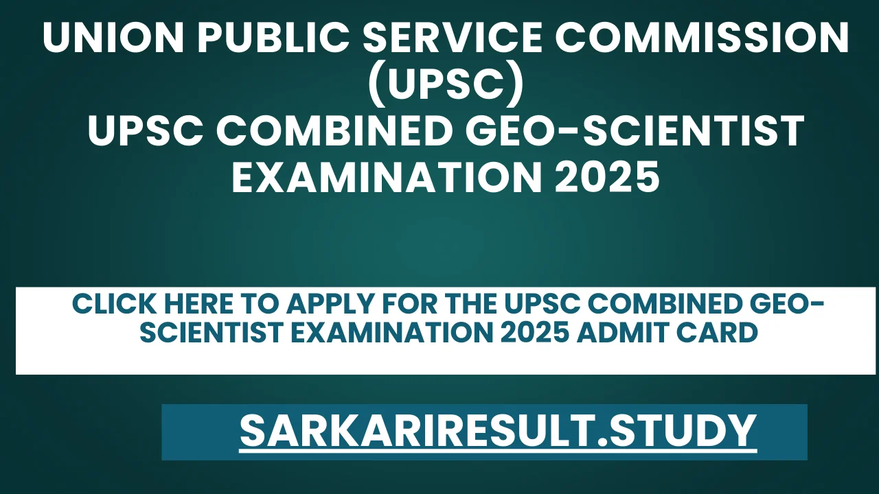 UPSC Combined Geo Scientist Examination 2025 Admit Card
