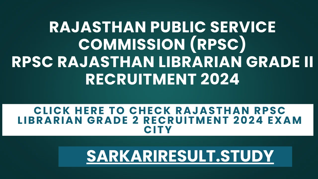 Rajasthan RPSC Librarian Grade 2 Recruitment 2024 Exam City 
