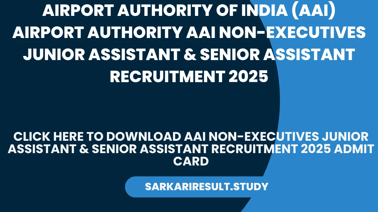 AAI Non-Executives Junior Assistant & Senior Assistant Recruitment 2025 Admit Card