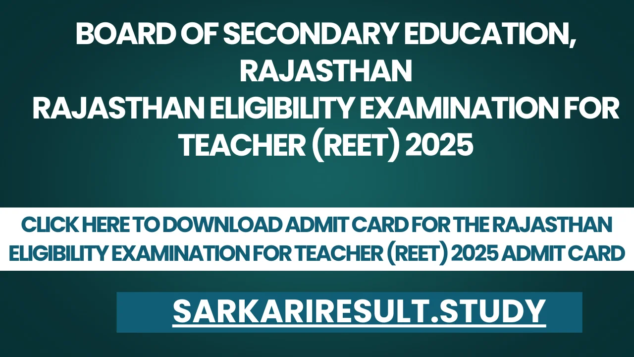 Rajasthan Eligibility Examination for Teacher (REET) 2025 Admit Card