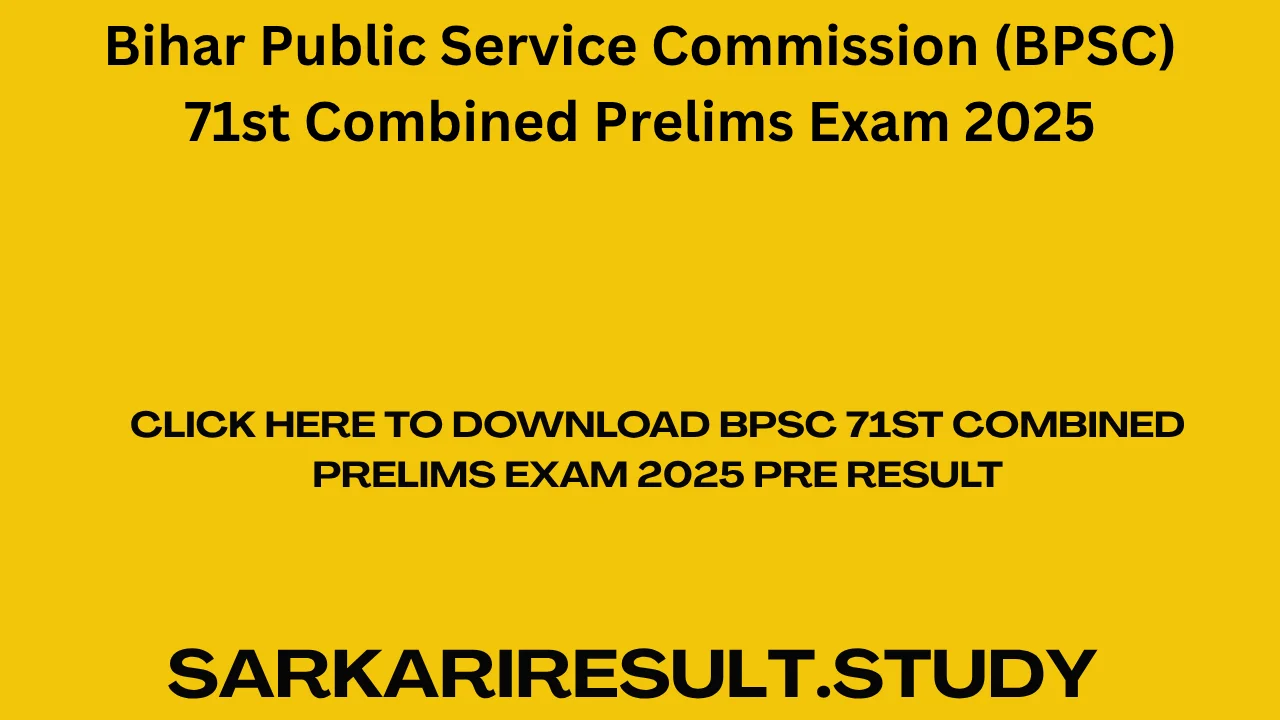 BPSC 71st Combined Prelims Exam 2025 Pre Result