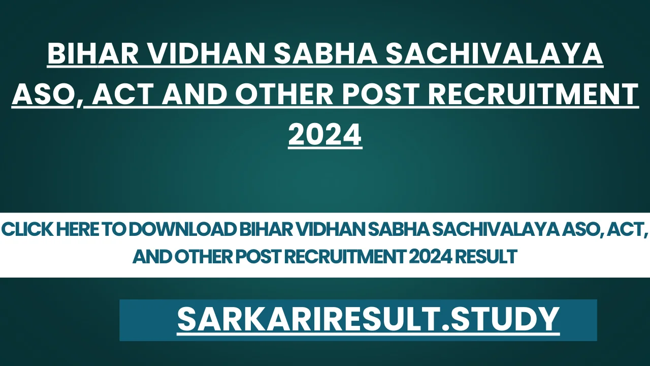 Bihar Vidhan Sabha Sachivalaya ASO, ACT and Other Post Recruitment 2024 Result
