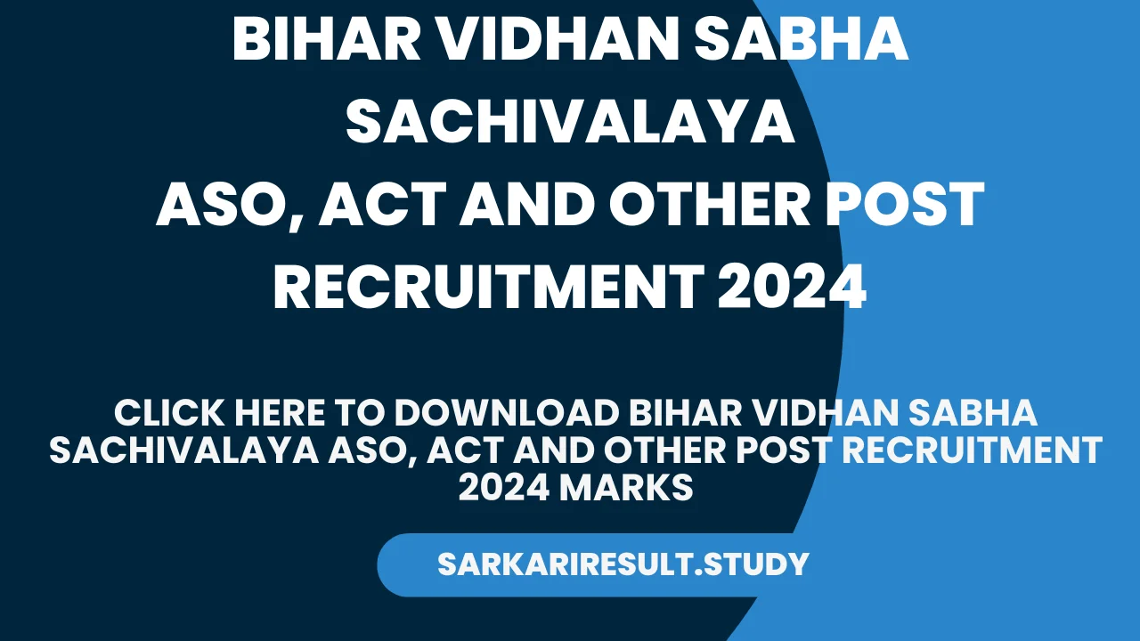Bihar Vidhan Sabha Sachivalaya ASO, ACT and Other Post Recruitment 2024 Marks