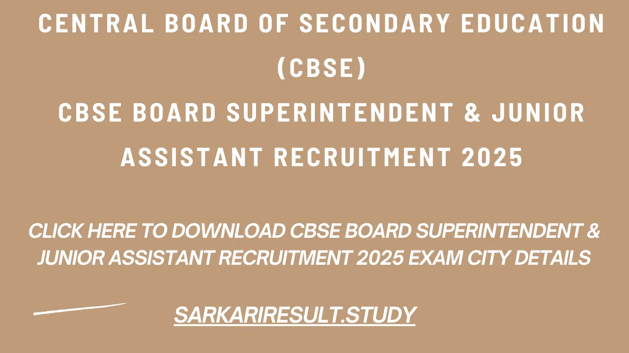 CBSE Board Superintendent & Junior Assistant Recruitment 2025 Exam City Details