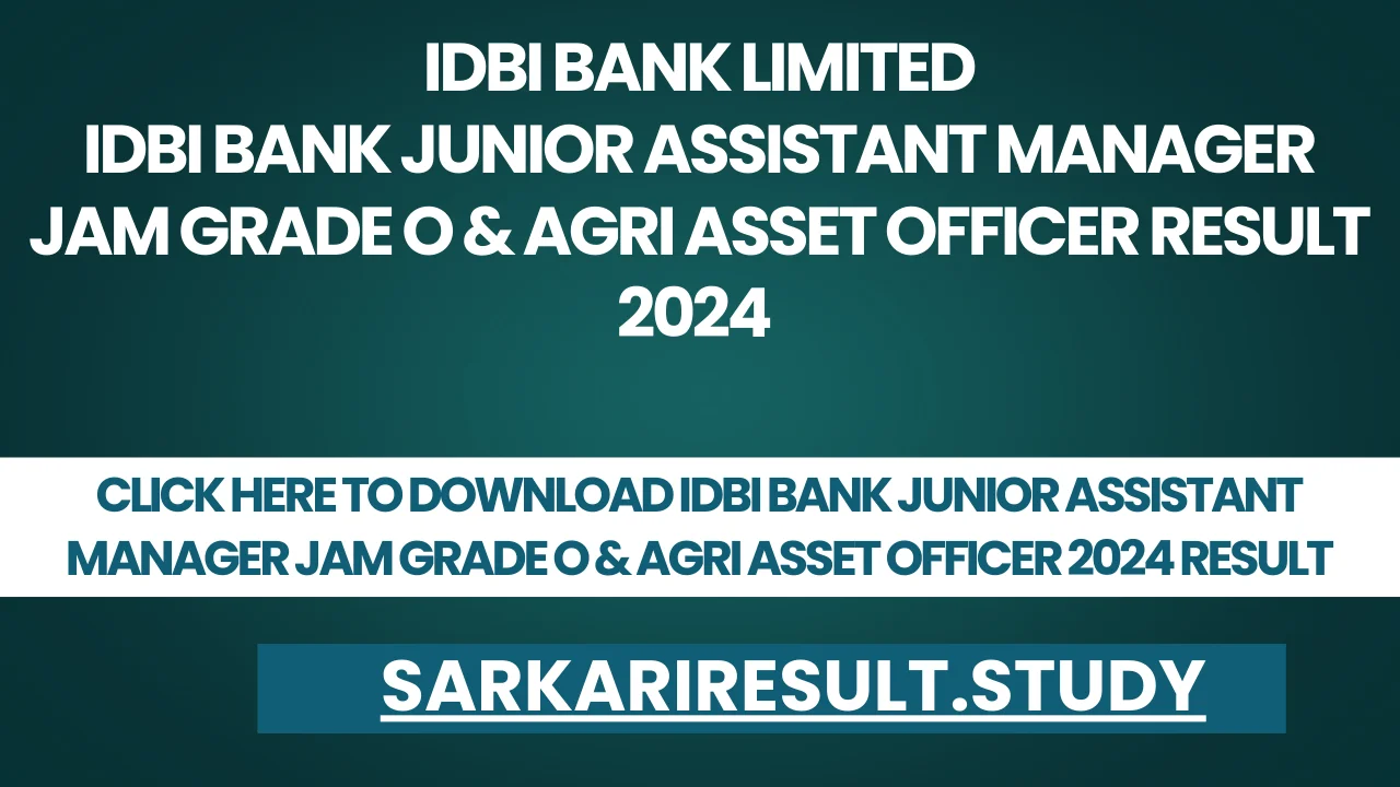 IDBI Bank Junior Assistant Manager JAM Grade O & Agri Asset Officer 2024 Result