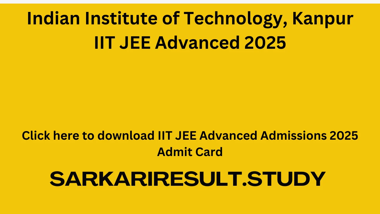 IIT JEE Advanced Admissions 2025 Admit Card