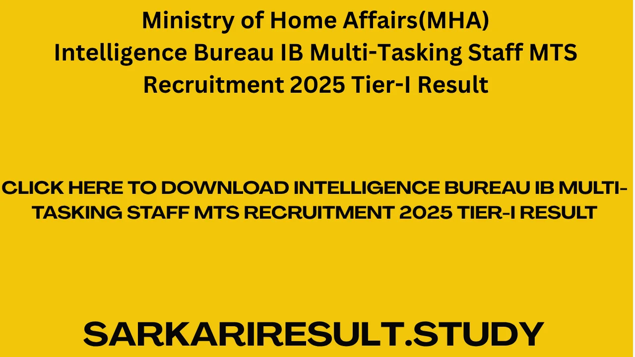 IB Multi-Tasking Staff MTS Recruitment 2025 Tier-I Result
