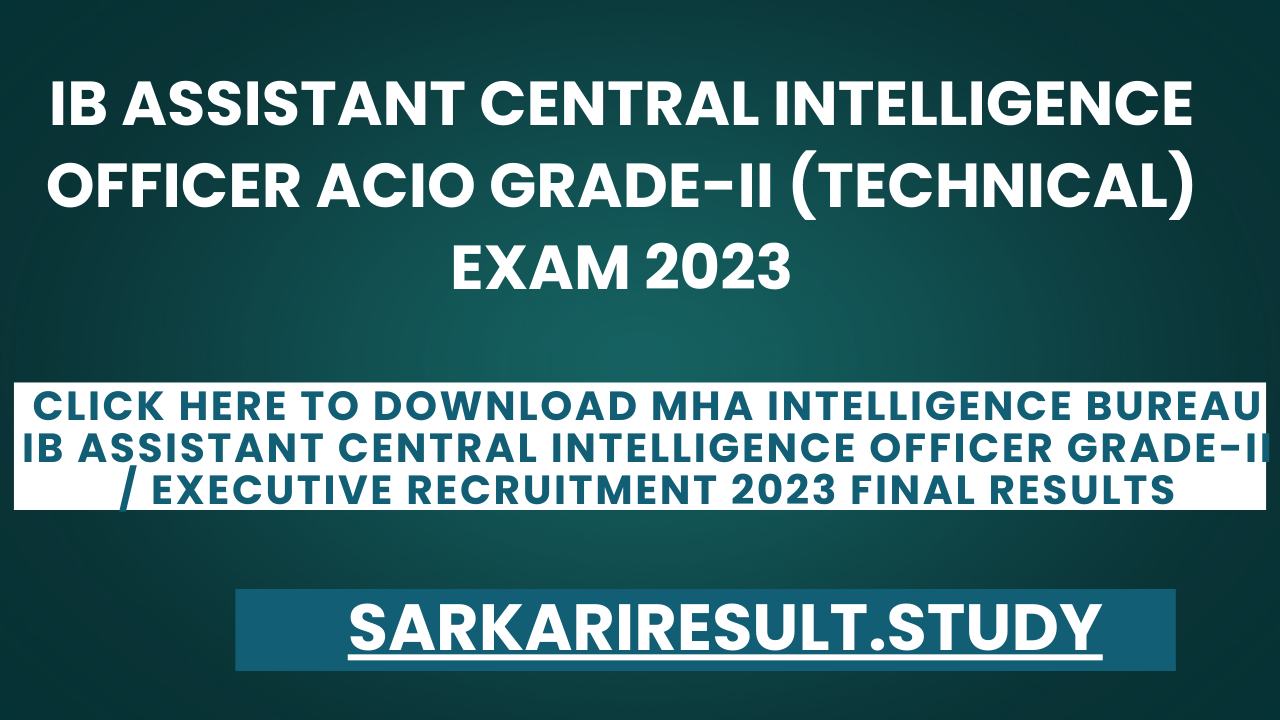 MHA Intelligence Bureau IB  Final Results