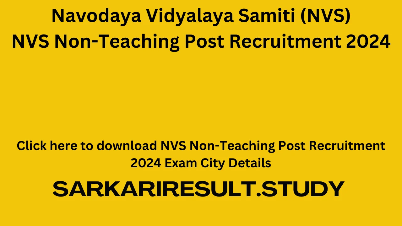 NVS Non-Teaching Post Recruitment 2024 Exam City Details