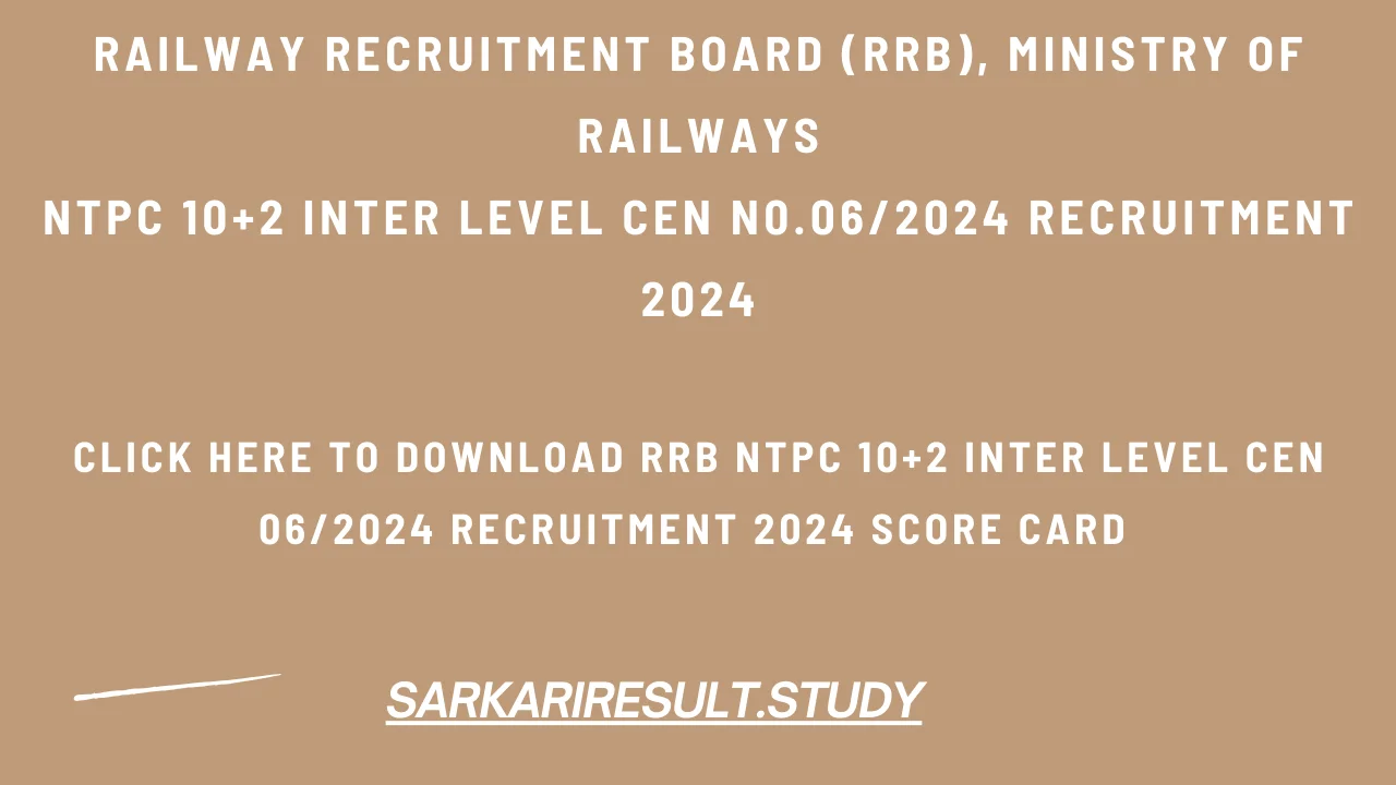 RRB NTPC 10+2 Inter Level CEN 06/2024 Recruitment 2024 Score Card 