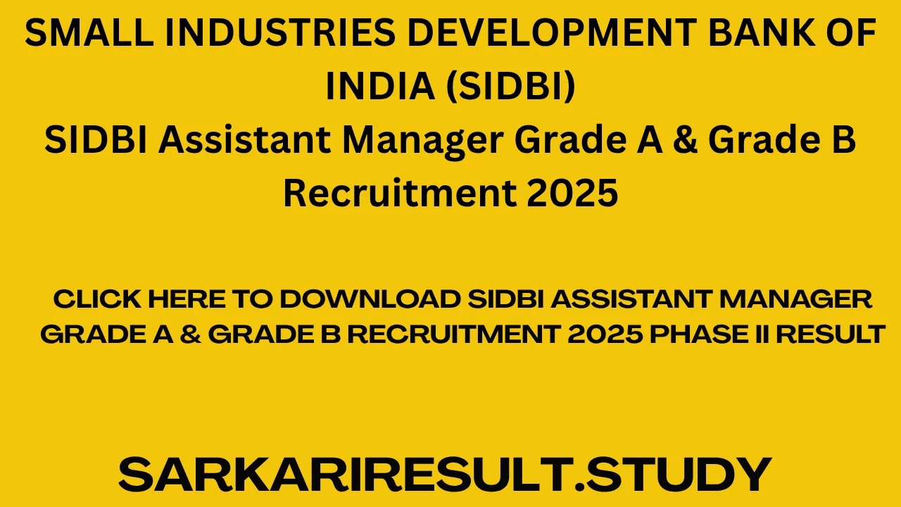 SIDBI Assistant Manager Grade A & Grade B Recruitment 2025 Phase II Result