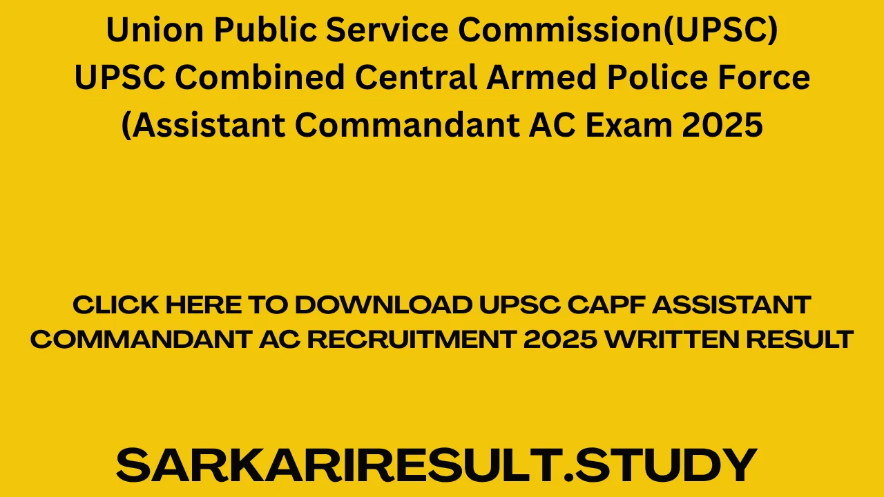 UPSC CAPF Assistant Commandant AC Recruitment 2025 Written Result