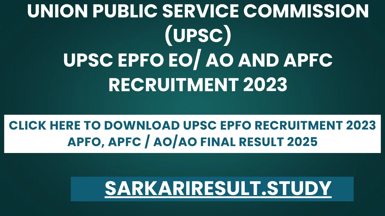 UPSC EPFO Recruitment 2023 APFO, APFC , AO,AO Final Result 2025