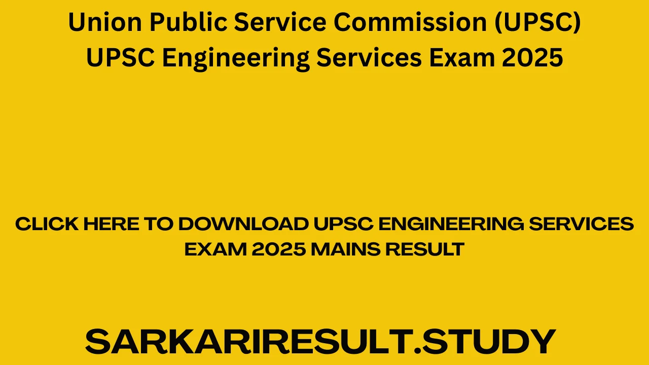 UPSC Engineering Services Exam 2025 Mains Result
