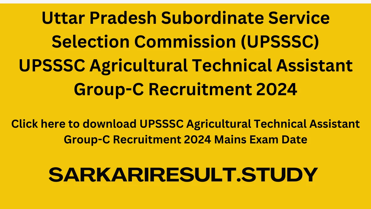 UPSSSC Agricultural Technical Assistant Group-C Recruitment 2024 Mains Exam Date