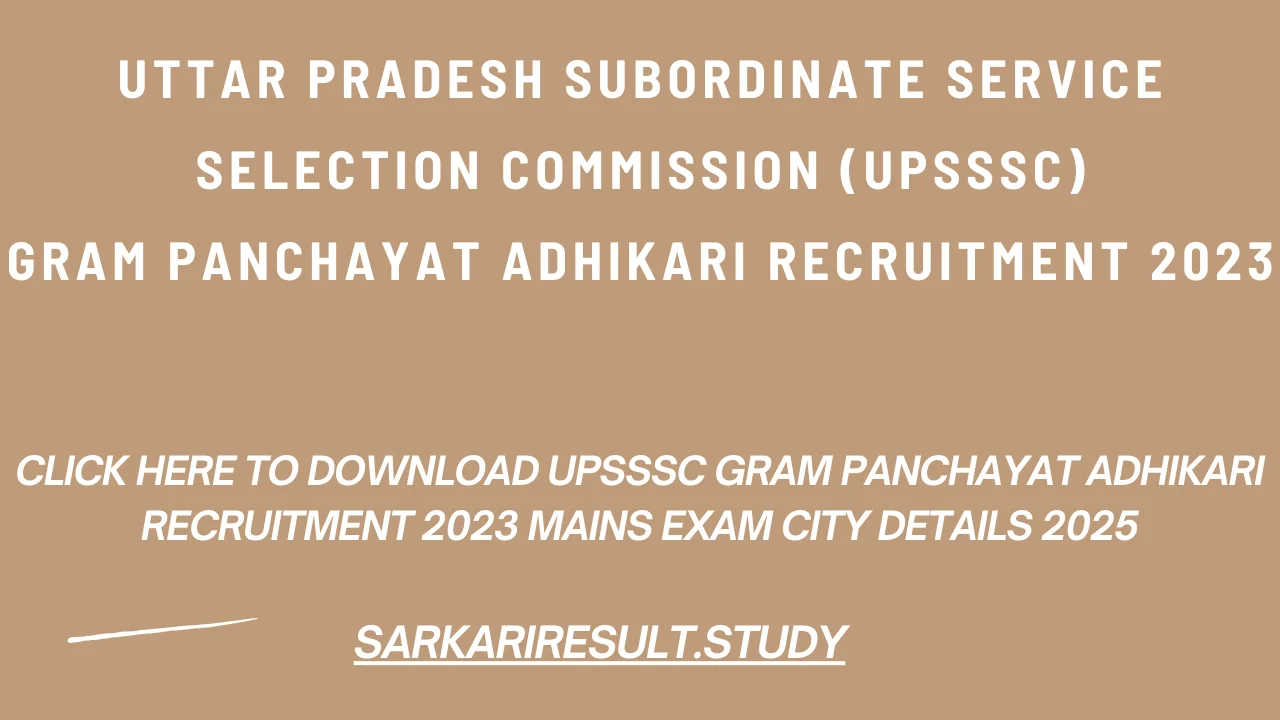 UPSSSC Gram Panchayat Adhikari Recruitment 2023 Mains Exam City Details 2025
