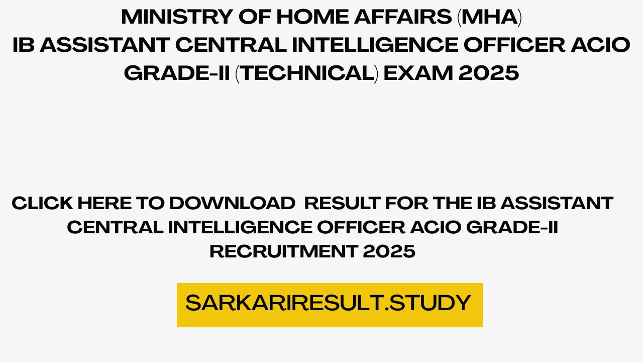 IB Assistant Central Intelligence Officer ACIO Grade-II Recruitment 2025 Result