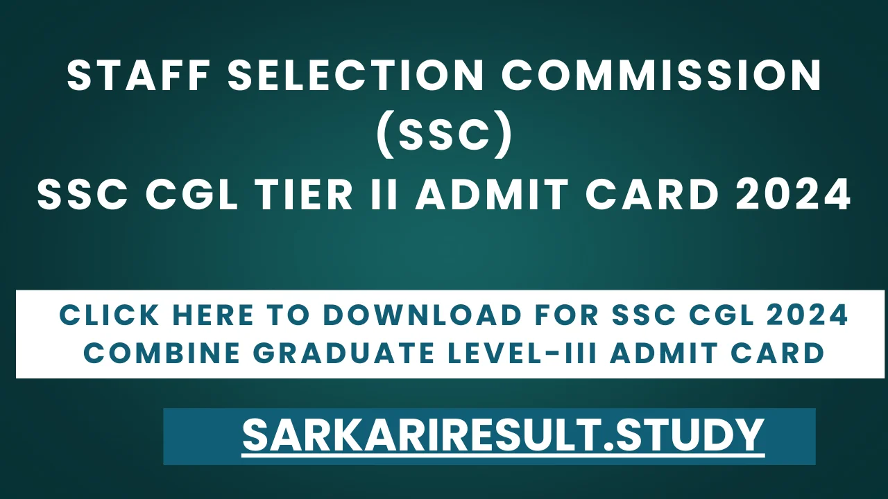 SSC CGL 2024 Combine Graduate Level-III Admit Card