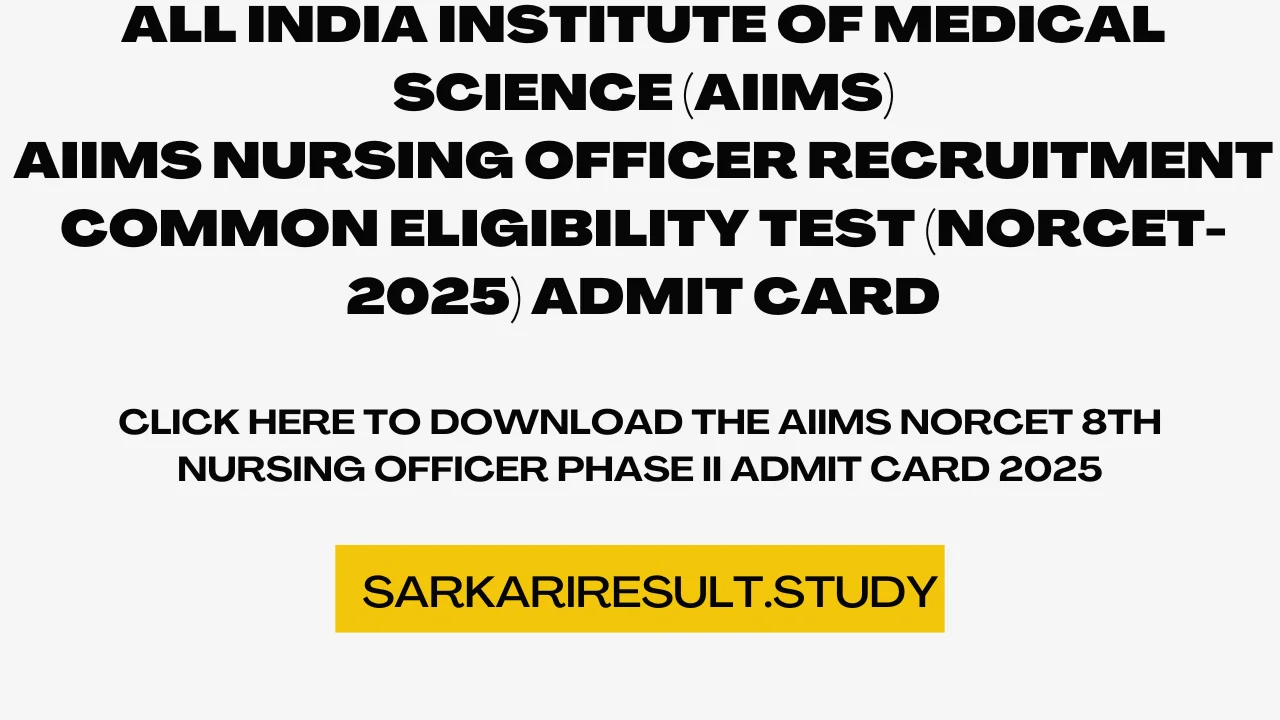 AIIMS NORCET 8th Nursing Officer Phase II Admit Card 2025
