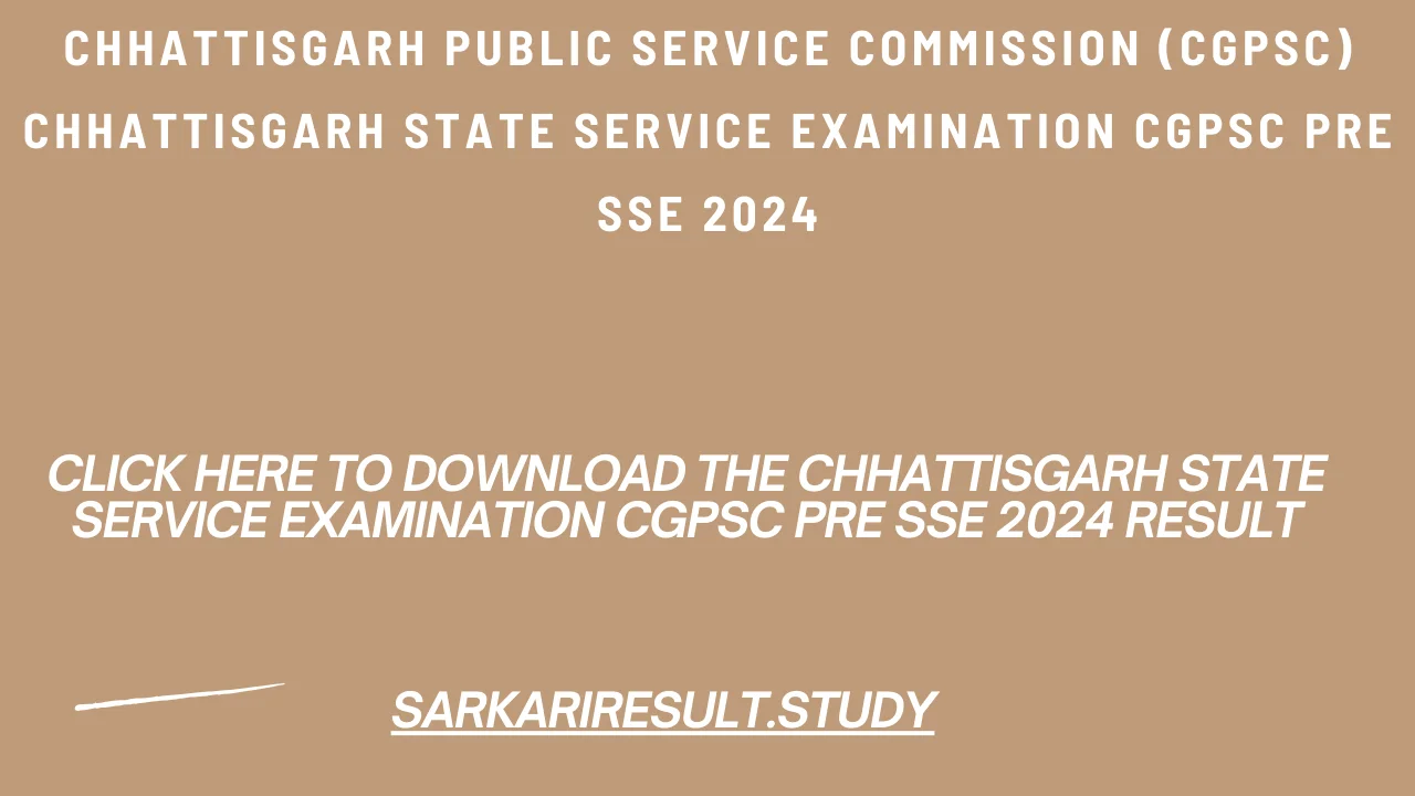 Chhattisgarh State Service Examination CGPSC Pre SSE 2024 Result