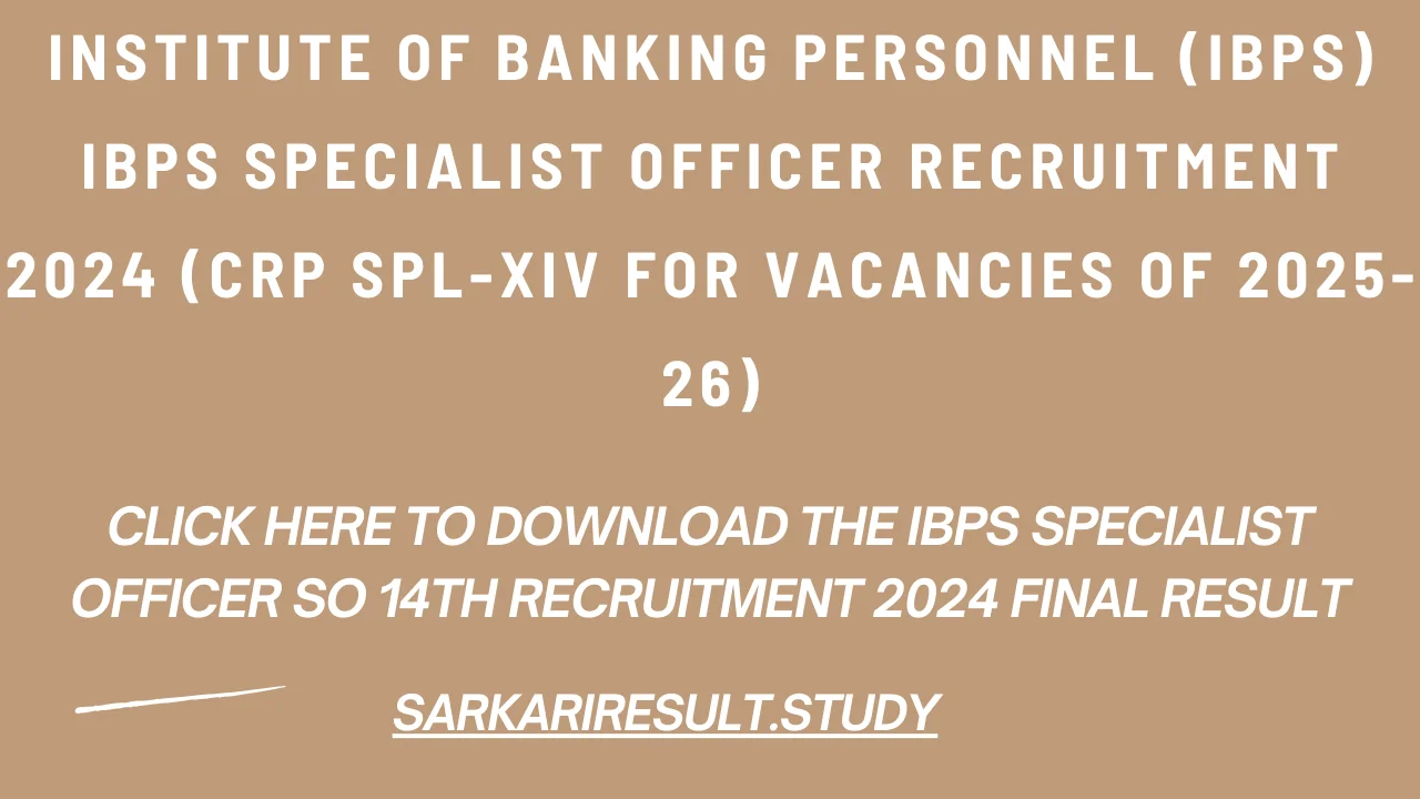 IBPS Specialist Officer SO 14th Recruitment 2024 Final Result