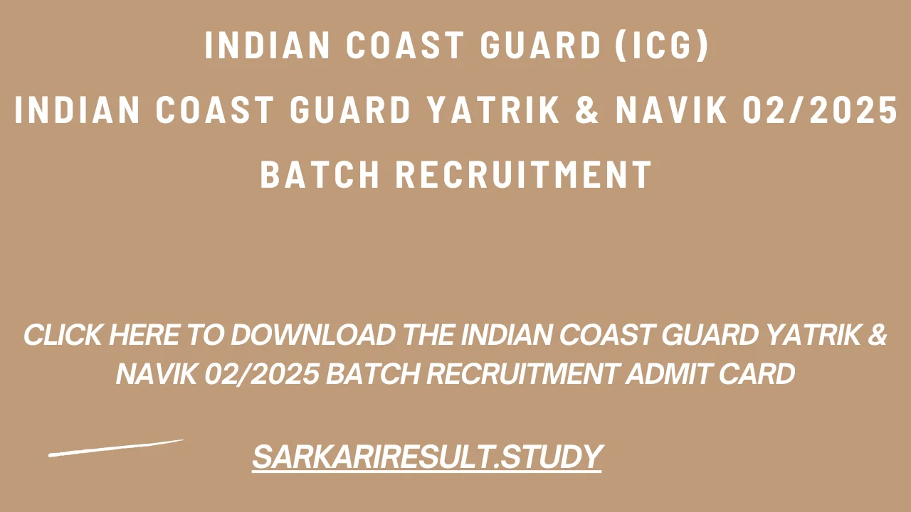 Indian Coast Guard Yatrik & Navik 02/2025 Batch Recruitment Admit Card