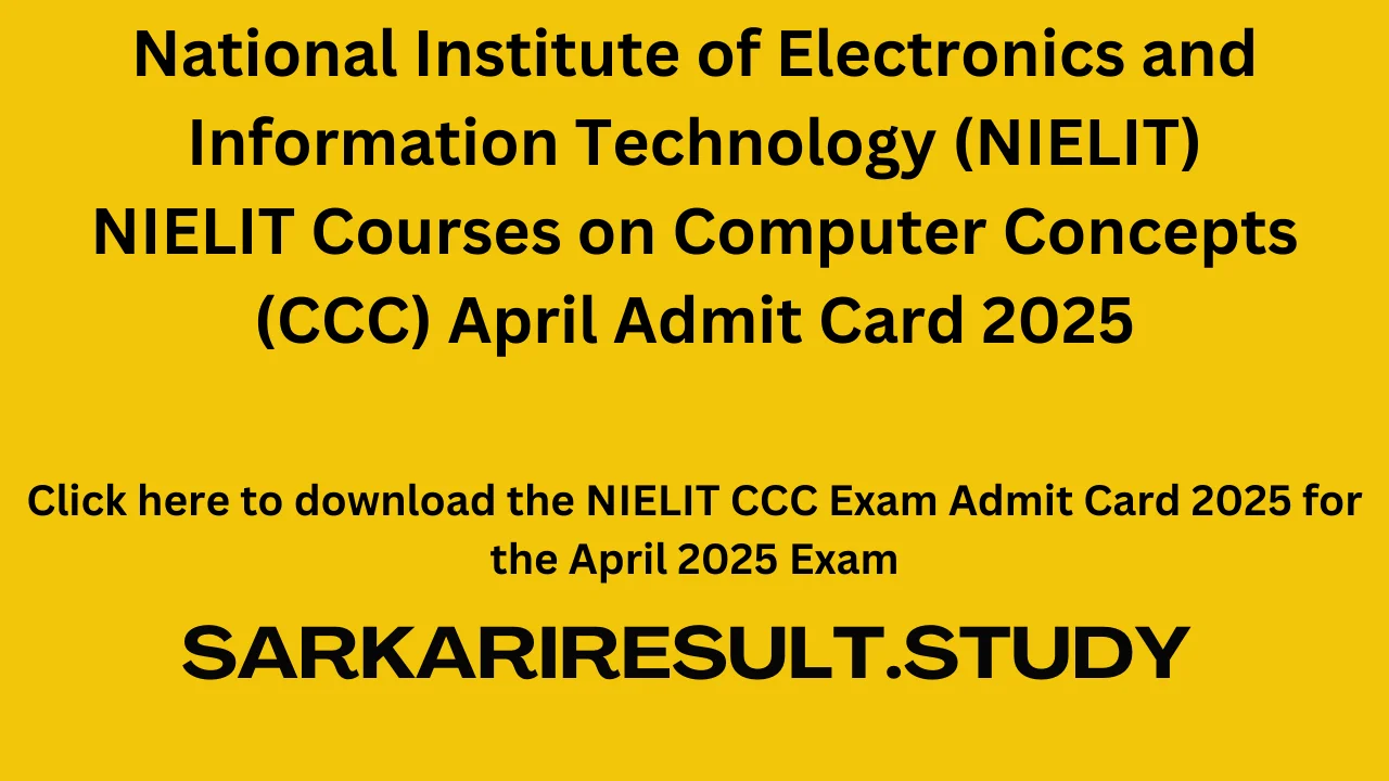 NIELIT CCC Exam Admit Card 2025 for April 2025 Exam