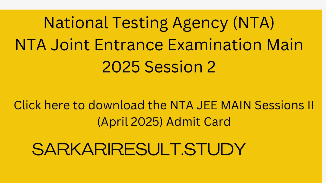 NTA JEE MAIN Sessions II (April 2025) Admit Card